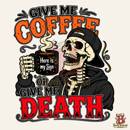 Give Me Coffee or Give Me Death Skeleton SVG & PNG