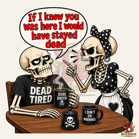If I Knew You Was Here I Would Have Stayed Dead SVG & PNG